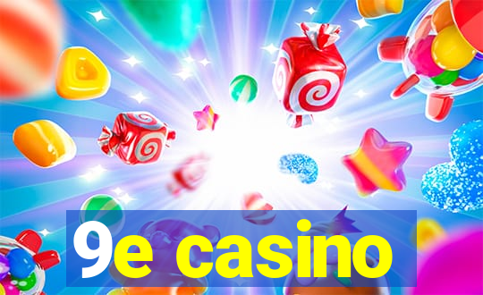 9e casino